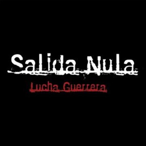 Listen to Lucha Guerrera song with lyrics from Salida Nula