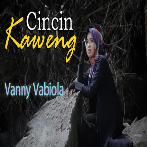 Listen to Cincin Kaweng song with lyrics from Vanny Vabiola