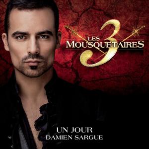 收聽Damien Sargue的Un jour (extrait du spectacle « Les 3 Mousquetaires »)歌詞歌曲