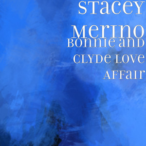 Listen to Bonnie and Clyde Love Affair song with lyrics from Stacey Merino