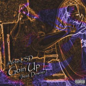 Listen to Goin Up! (Explicit) song with lyrics from aidanlsd