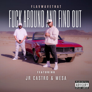 Listen to Fuck Around and Find Out (Explicit) song with lyrics from FlavWAVEthat