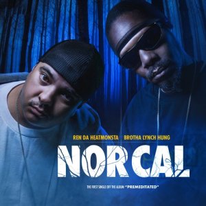 ดาวน์โหลดและฟังเพลง Nor Cal พร้อมเนื้อเพลงจาก Brotha Lynch Hung