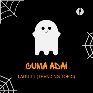 Listen to Lagu TT (Trending Topic|Explicit) song with lyrics from Cuma Adai