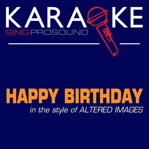 Happy Birthday (Karaoke Instrumental Version) [In the Style of Altered Images]