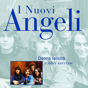I Nuovi Angeli的專輯Donna Felicita' E Altri Successi