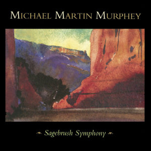 Michael Martin Murphey的專輯Sagebrush Symphony (Live)