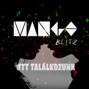 ดาวน์โหลดและฟังเพลง Ott Találkozunk พร้อมเนื้อเพลงจาก Mango Blitz