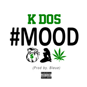收聽K Dos的#Mood (Explicit)歌詞歌曲