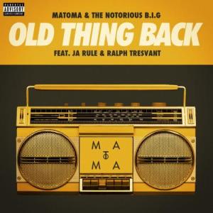 อัลบัม Old Thing Back (feat. Ja Rule and Ralph Tresvant) ศิลปิน Matoma