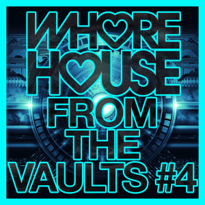 อัลบัม Whore House From The Vaults #4 (Explicit) ศิลปิน Various