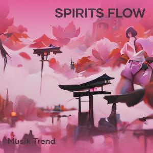 收聽Musik Trend的Spirits Flow歌詞歌曲