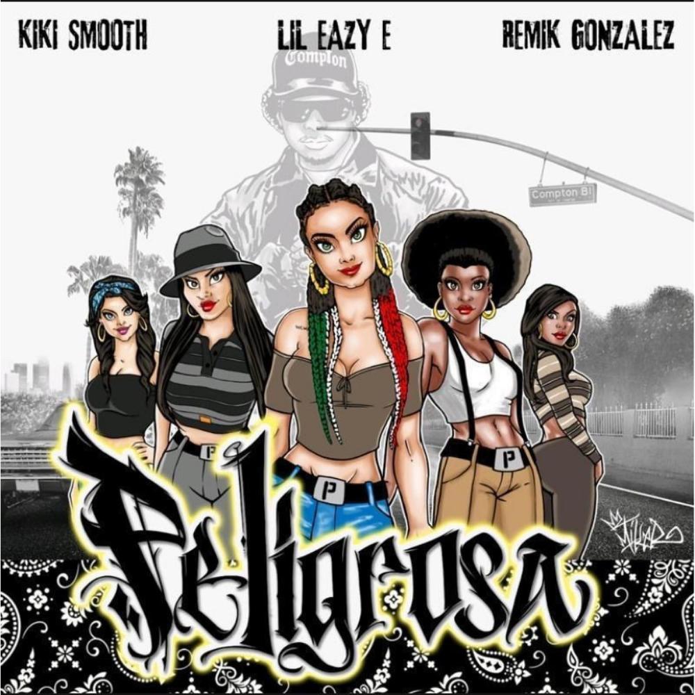 Peligrosa (feat. Lil Eazy-E & Remik Gonzalez) (Remix|Explicit)