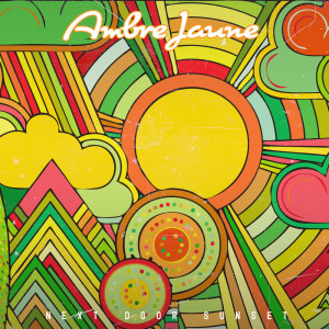 ดาวน์โหลดและฟังเพลง Next Door Sunset พร้อมเนื้อเพลงจาก Ambre Jaune