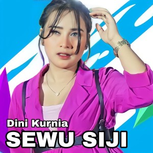 Dengarkan Sewu Siji lagu dari Dini Kurnia dengan lirik