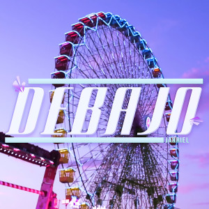 收聽Jarriel的Debajo歌詞歌曲