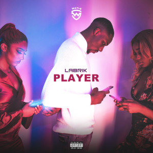 ดาวน์โหลดและฟังเพลง Player (Explicit) พร้อมเนื้อเพลงจาก Labrik