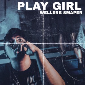 Listen to Play Girl song with lyrics from Wellerb Smaper