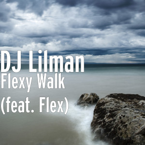 DJ LILMAN的專輯Flexy Walk (feat. Flex)