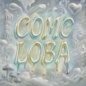 收听Keloojan的COMO LOBA (Explicit)歌词歌曲