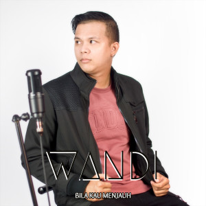 Listen to Bila Kau Menjauh song with lyrics from Wandi