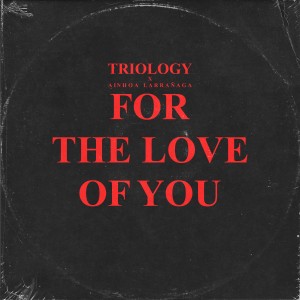 Triology的專輯For The Love Of You