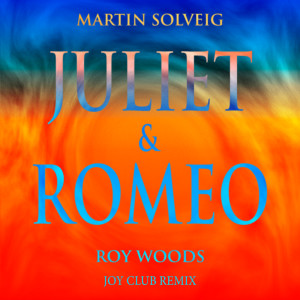 收聽Martin Solveig的Juliet & Romeo (Joy Club Remix)歌詞歌曲
