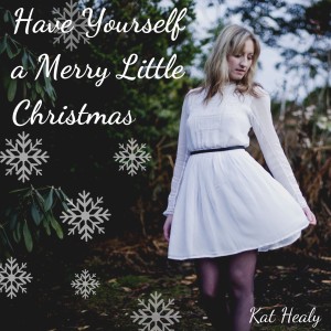 อัลบัม Have Yourself a Merry Little Christmas ศิลปิน Kat Healy