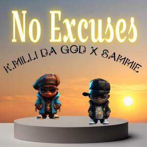收聽K.Milli Da God的No Excuses (Instrumental)歌詞歌曲