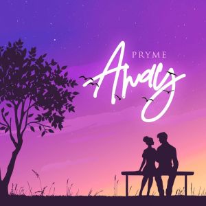 Listen to Away song with lyrics from Pryme