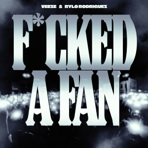ดาวน์โหลดและฟังเพลง F*cked A Fan พร้อมเนื้อเพลงจาก Veeze