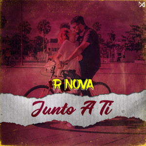 收聽R Nova的Junto a Ti歌詞歌曲