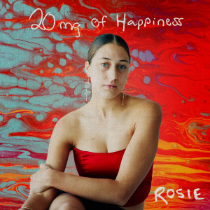 อัลบัม 20mg of Happiness (Explicit) ศิลปิน Rosie