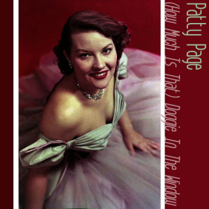 ดาวน์โหลดและฟังเพลง (How Much Is That) Doggie in the Window? พร้อมเนื้อเพลงจาก Patti Page