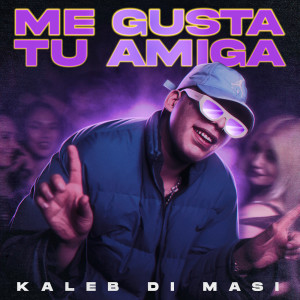 Kaleb Di Masi的專輯Me Gusta Tu Amiga