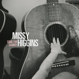 收聽Missy Higgins的Song for Sammy歌詞歌曲