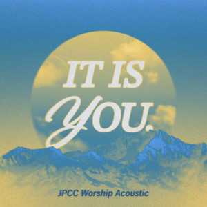 JPCC Worship的专辑It Is You