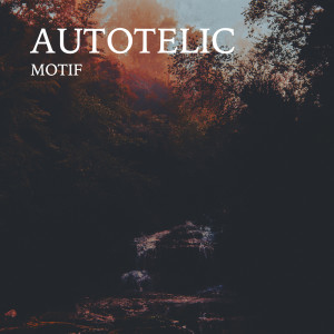 อัลบัม Motif ศิลปิน Autotelic