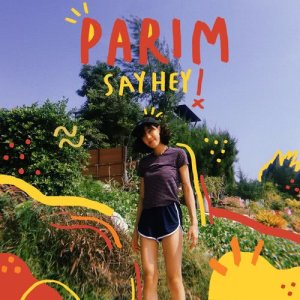 ดาวน์โหลดและฟังเพลง Say Hey พร้อมเนื้อเพลงจาก PARIM