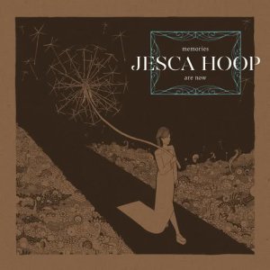 Jesca Hoop的專輯Memories Are Now