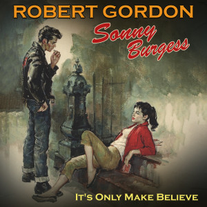 อัลบัม It's Only Make Believe ศิลปิน Robert Gordon