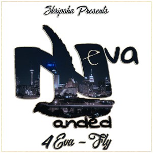 Album Neva Landed: 4 Eva Fly (Explicit) from Skripsha