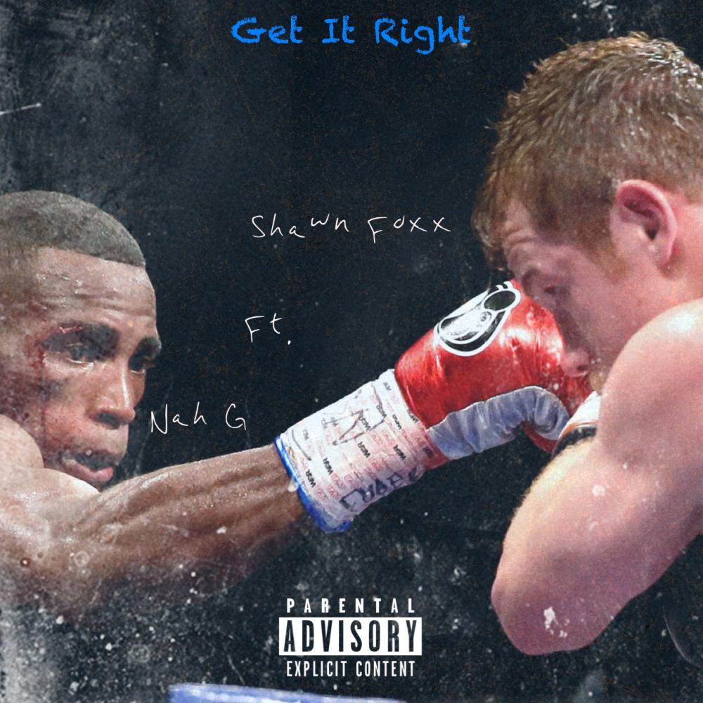 Get It Right (feat. Shawn Foxx) (Explicit)