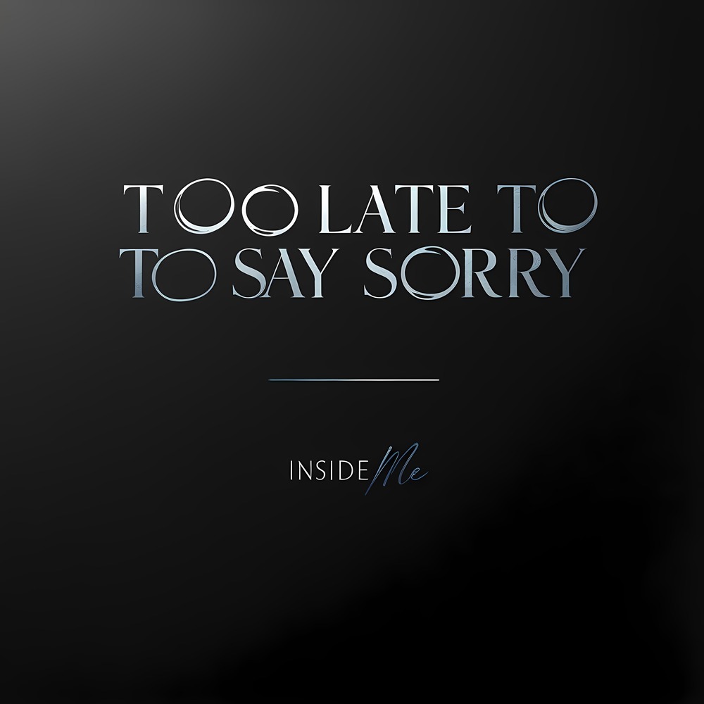 Too Late to Say Sorry