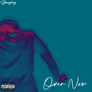 อัลบัม Over Now (Explicit) ศิลปิน YoungKing