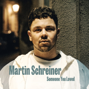 ดาวน์โหลดและฟังเพลง Someone You Loved พร้อมเนื้อเพลงจาก Martin Schreiner
