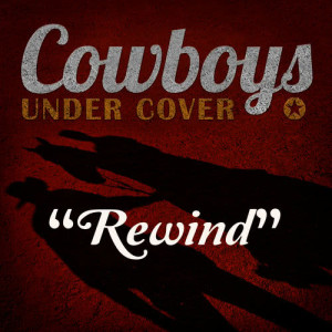 Cowboys Undercover的專輯Rewind - Single