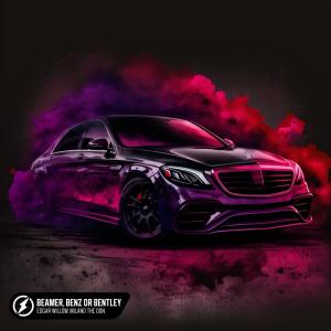 Dengarkan lagu Beamer, Benz Or Bentley (Explicit) nyanyian Edgar Willow dengan lirik