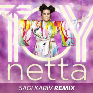 收聽Netta的Toy (Sagi Kariv Remix) (其他|Sagi Kariv Remix)歌詞歌曲
