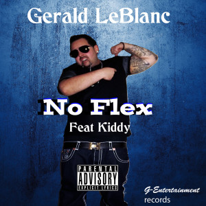 Listen to No Flex (Explicit) song with lyrics from Gerald LeBlanc